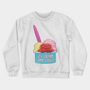 Ice Cream And Chill Crewneck Sweatshirt